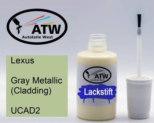 Lexus, Gray Metallic (Cladding), UCAD2: 20ml Lackstift, von ATW Autoteile West.